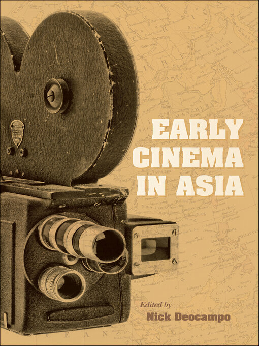 Title details for Early Cinema in Asia by Nick Deocampo - Wait list
